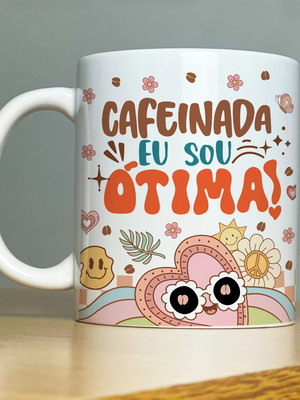 Caneca de cerâmica "cafeinada eu sou ótima"