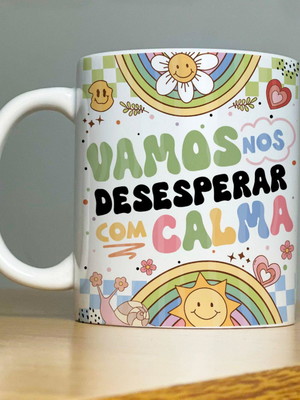Caneca vamos nos desesperar com calma
