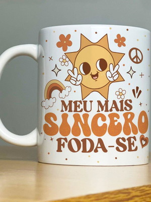 Caneca meus mais sinceros foda-se