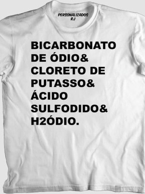 Camiseta engraçada bicarbonato de ódio e cloreto de putasso