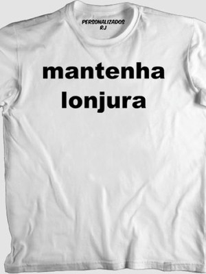 Camiseta engraçada mantenha lonjura