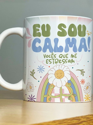 Caneca engraçada vibes eu sou calma vocês que me estressam