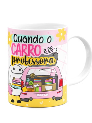 Caneca personalizada flork quando o carro é da professora