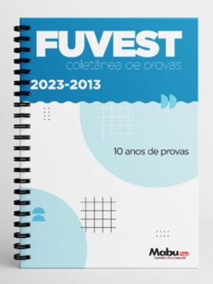 Apostila de provas fuvest 2023-2013 com 10 anos de provas