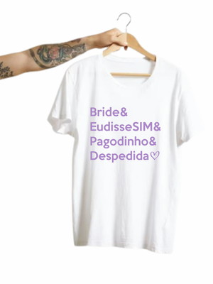 Camiseta rosa - bride& eu disse sim& pagodinho& despedida