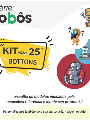 Kit com 25 bottons - série robôs