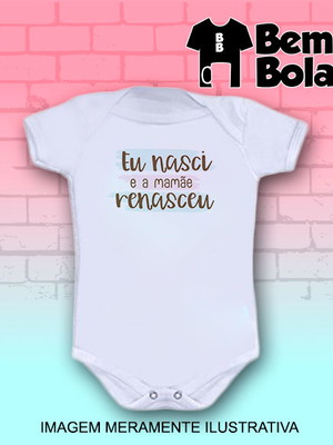 Body com frase eu nasci e a mamãe renasceu