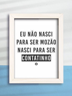Quadro decorativo eu não nasci pra ser mozão