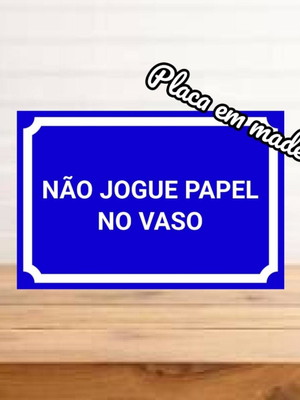 Placa decorativa não jogue papel no vaso