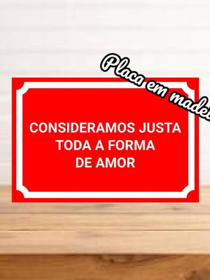 Placa decorativa arte consideramos justa toda forma de amor