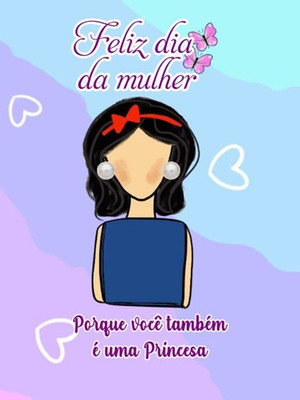 Cartão com brinco - dia da mulher / coleção princesas