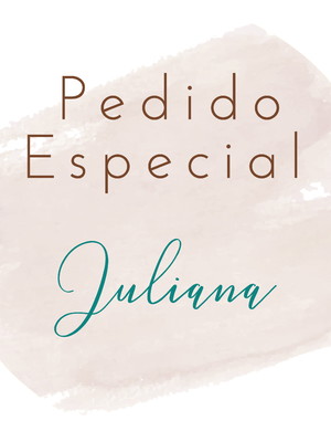 Pedido especial juliana