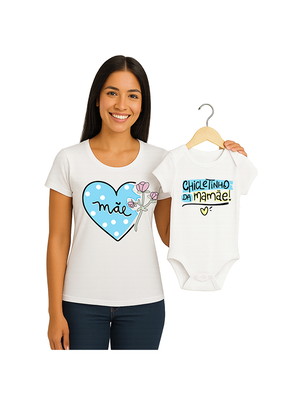Camiseta e body de bebê chicletinho da mamãe kit mãe e filho