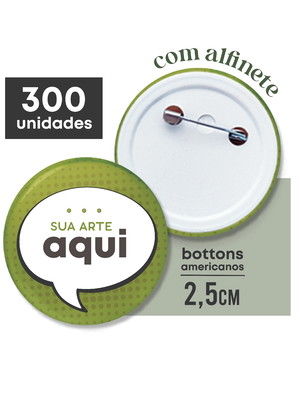 Bottons 2,5cm com alfinete | kit 300 unidades