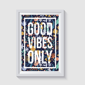 ARTE DIGITAL PARA POSTER/QUADRO - GOOD VIBES ONLY FLORAL