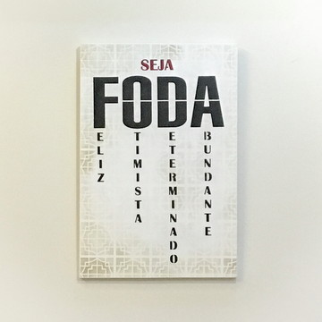 QUADRO DECORATIVO *SEJA FODA*