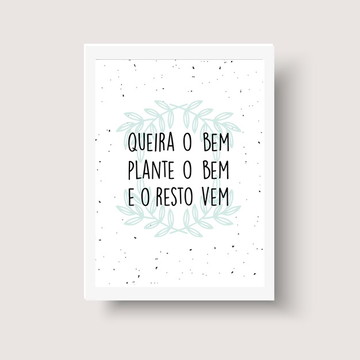 Quadro Decorativo Frases Queira o Bem A4