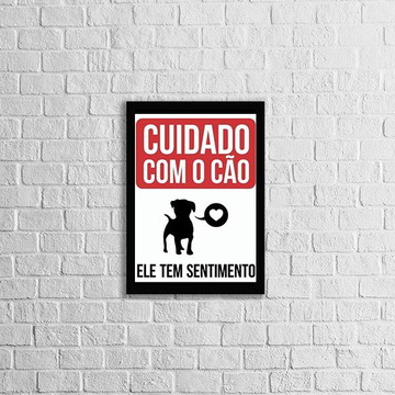 Quadro cuidado com o cão. ele tem sentimento (a3- com vidro)