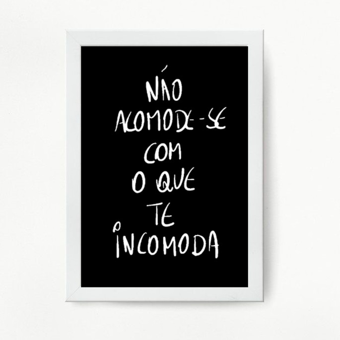 Imagem 2 - Quadro Não Acomode com o Que Te Incomoda-a4 com Vidro