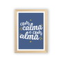 Imagem 3 - Quadro Com calma e com alma Tam 33cmX24cm