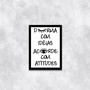 Imagem 1 - Quadro Durma com Ideias, Acorde com Atitudes (a3- com Vidro)