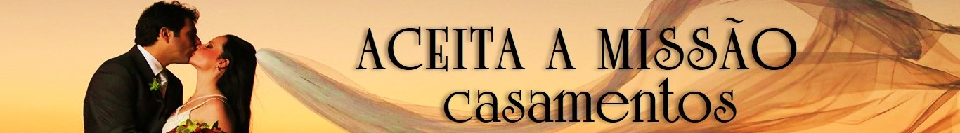 Aceita a Missão - Casamentos