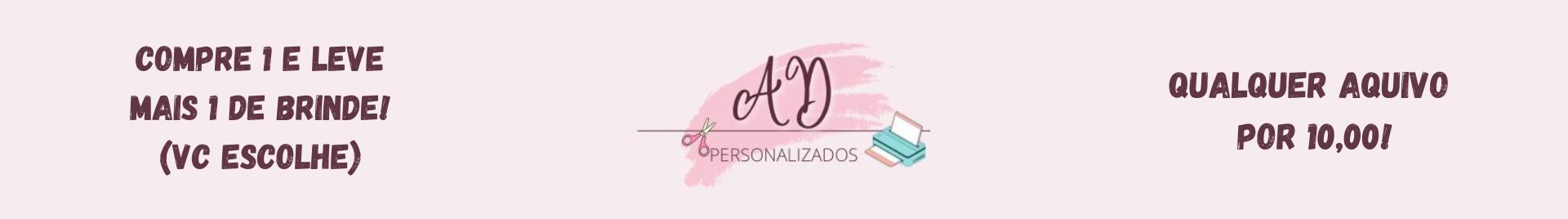 AD PERSONALIZADOS (COMPRE 1 E GANHE MAIS 1)