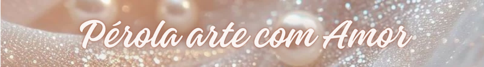 Pérola arte com Amor