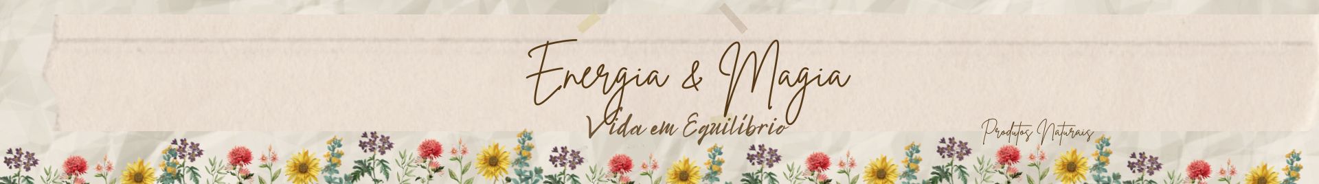 Energia e Magia - Produtos Naturais