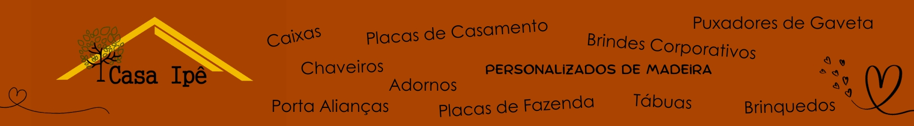 Casa Ipê - Produtos Personalizados de Madeira