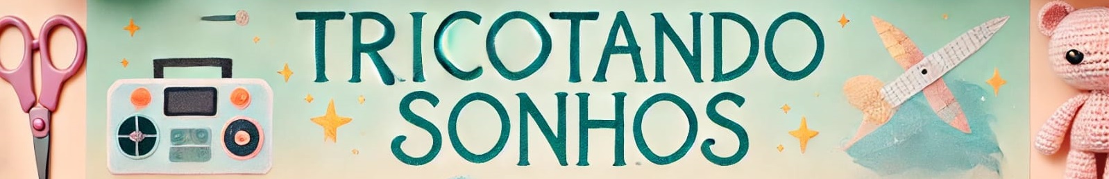 TRICOTANDO SONHOS