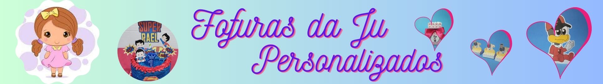 Fofuras da Ju Personalizados