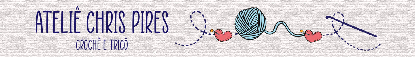 Ateliê Chris Pires Crochê e Tricô