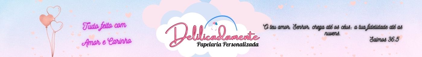 Delilicadamente Papelaria Personalizada 