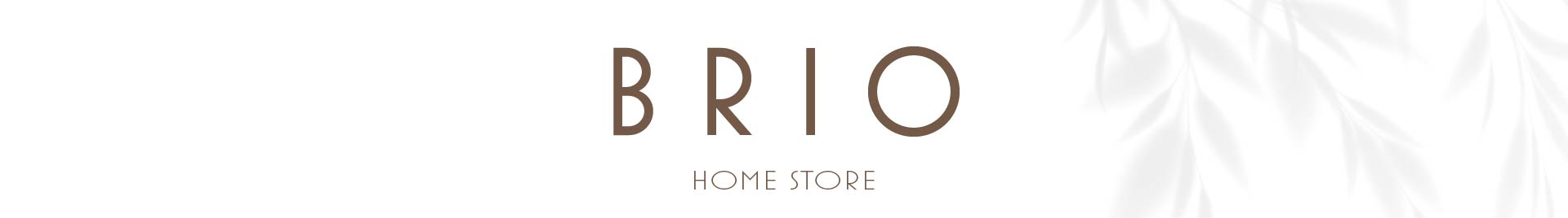 BRIO HOME STORE