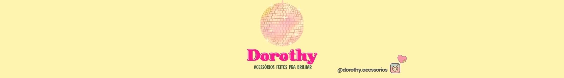 Dorothy Acessórios