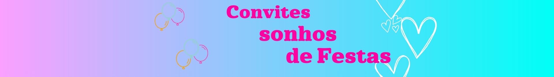 Convites Sonhos de Festas