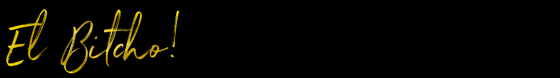 El Bitcho!