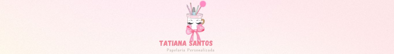 Tatiana Santos Papelaria Personalizada