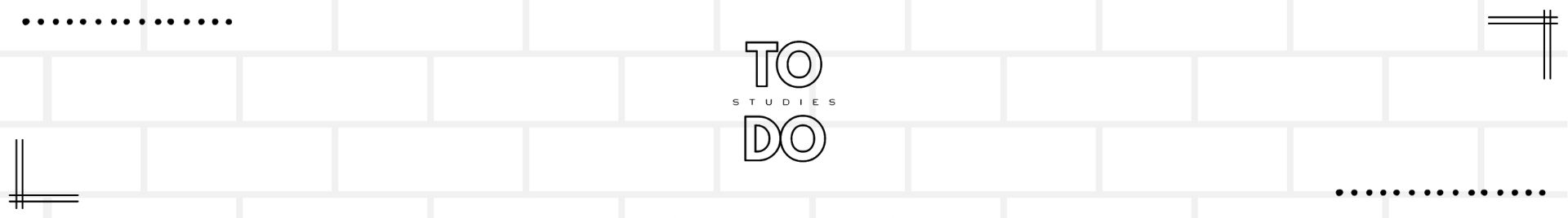 TO DO STUDIES