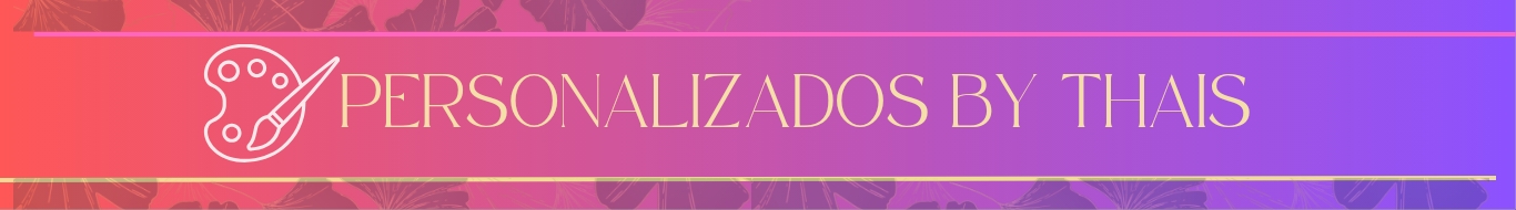 Personalizados by Thais