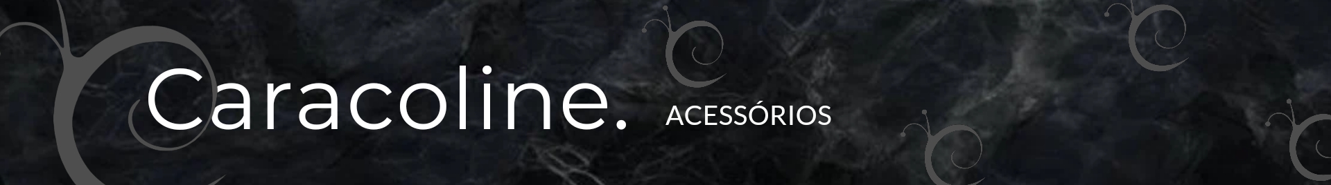 Caracoline Acessórios