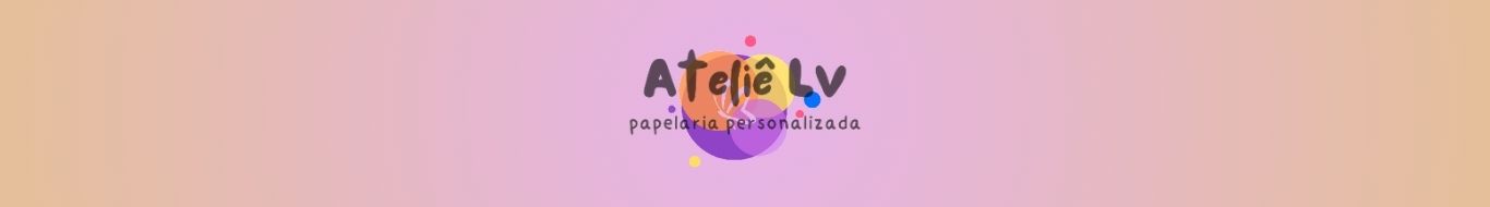 Ateliê LV Personalizados