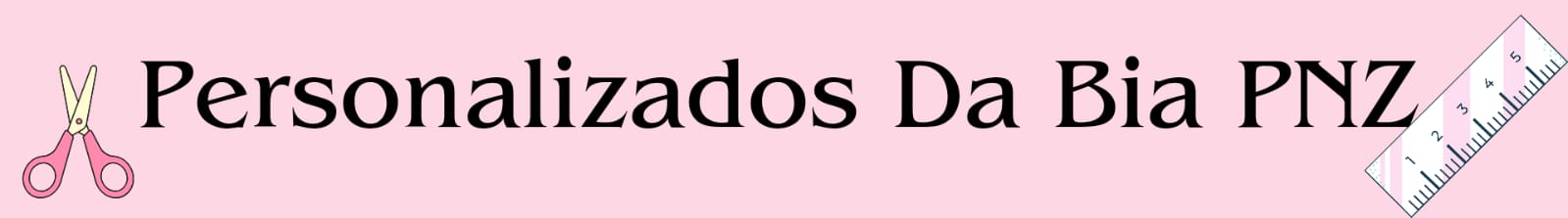 Personalizados da Bia PNZ