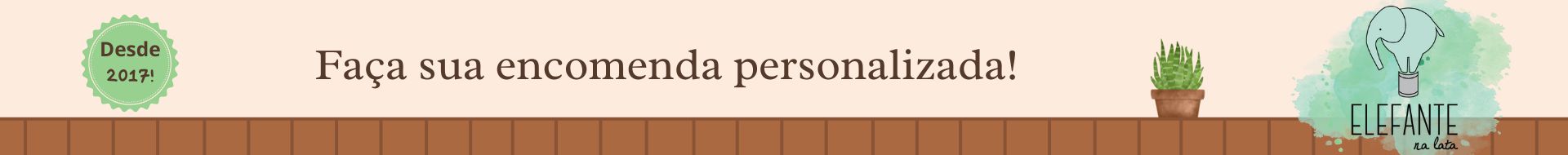 Elefante na Lata - Desde 2017!