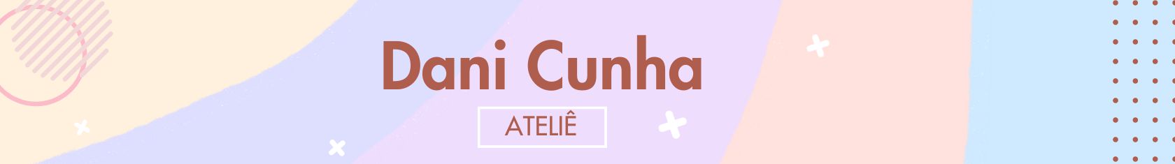 Dani Cunha Ateliê