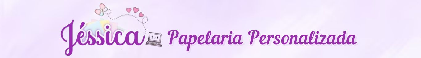 Jéssica Papelaria Personalizada.