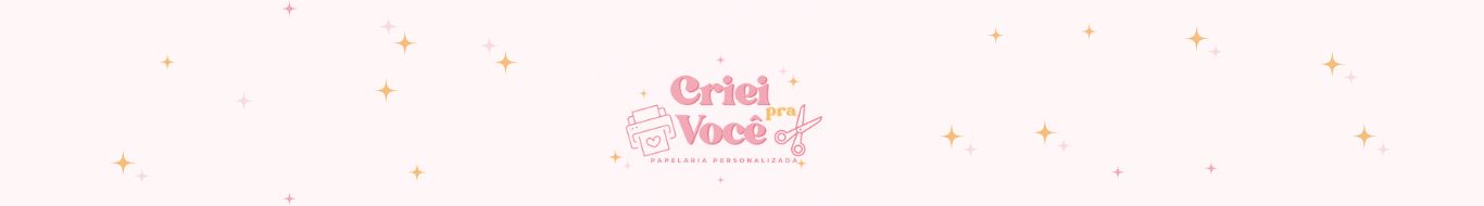 CRIEI PRA VOCÊ PERSONALIZADOS