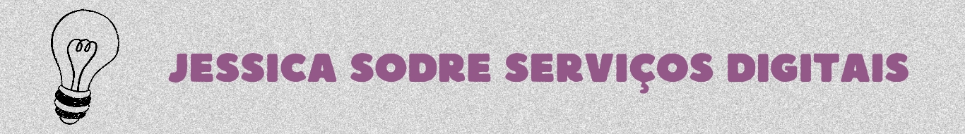 Jessica Sodré Serviços Digitais