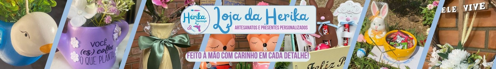 Loja da Herika Artesanatos e Presentes personalizados. Por Herika Lourenço